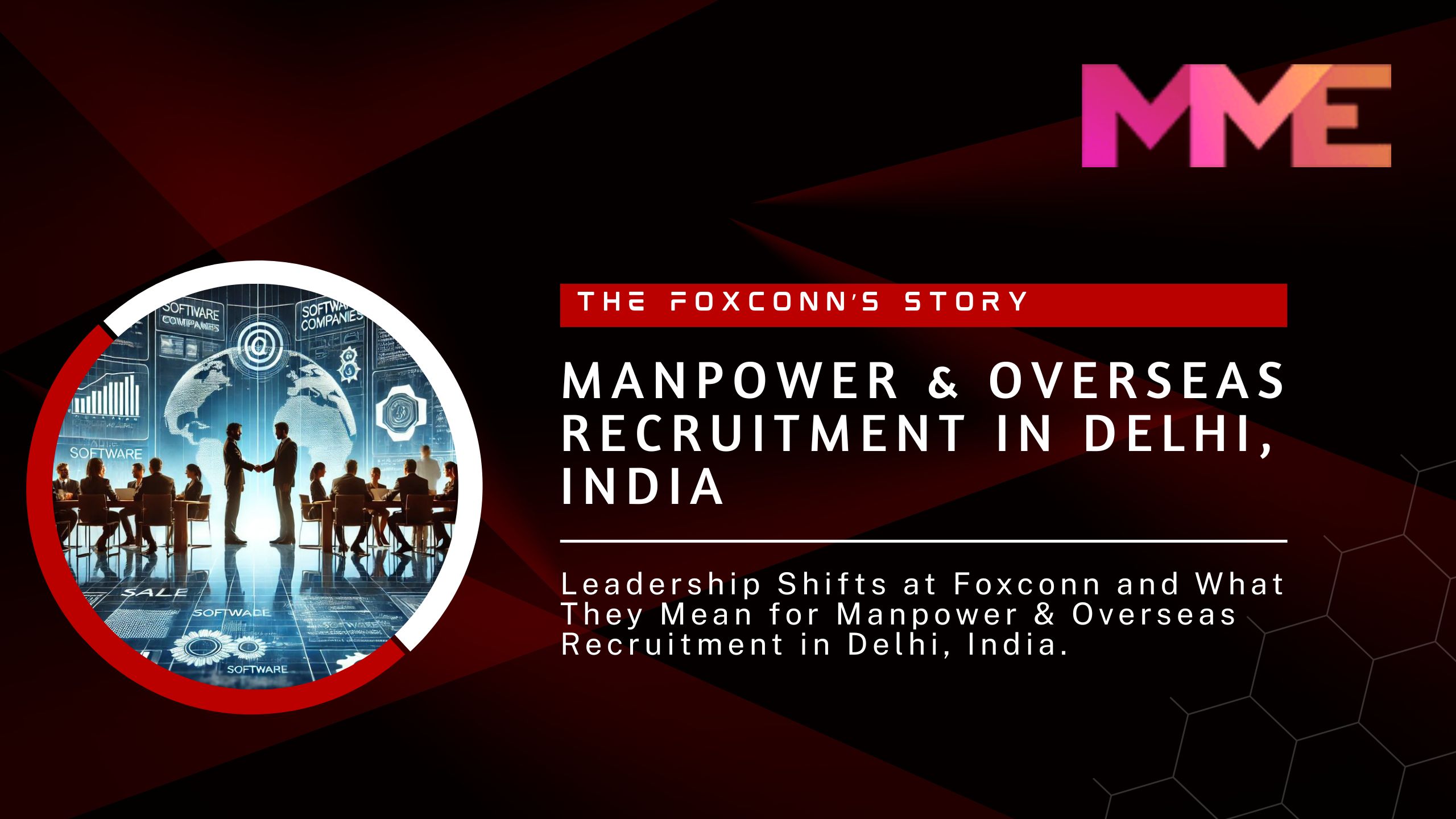 Foxconn’s story : Manpower & Overseas Recruitment in Delhi, India