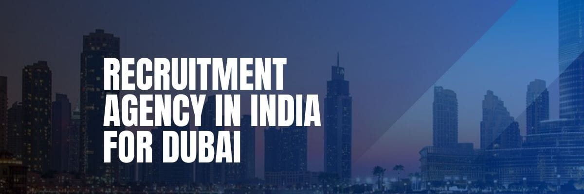 Recruitment Agency in India for Dubai