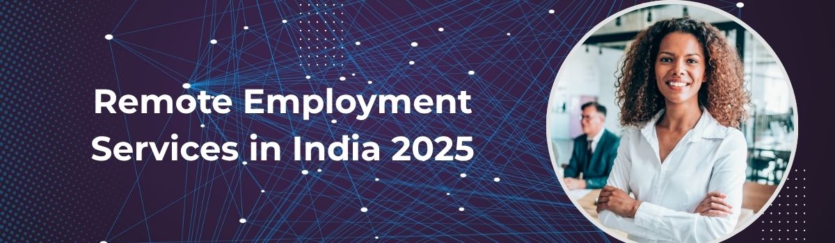 Remote Employment Services in India 2025