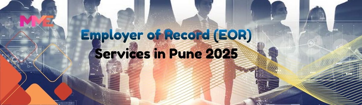 Employer of Record (EOR) Services in Pune 2025
