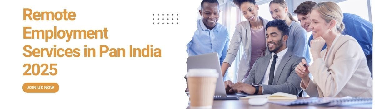 Remote Employment Services in Pan India 2025
