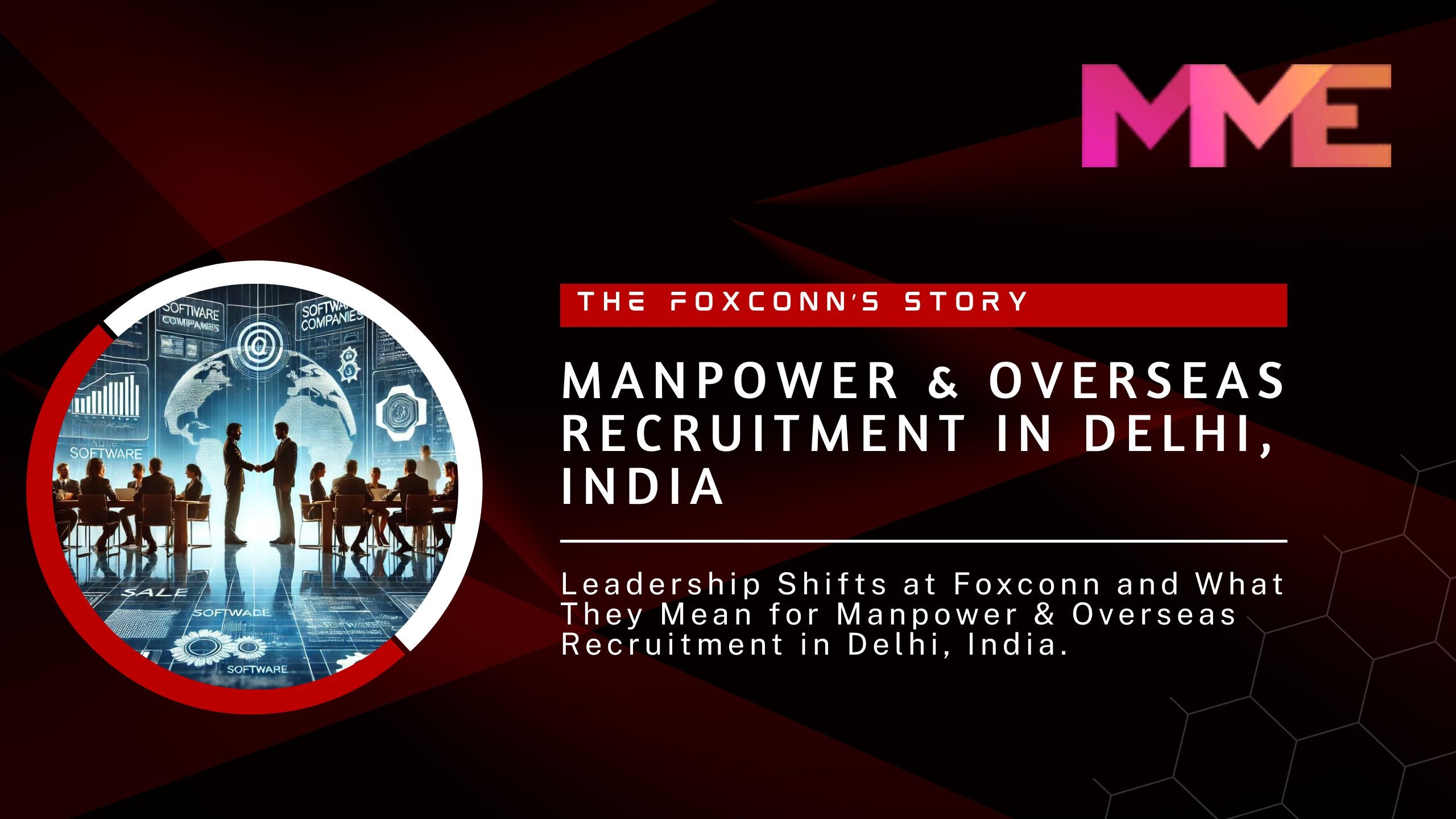 Foxconn’s story : Manpower & Overseas Recruitment in Delhi, India