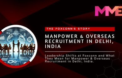 Foxconn’s story : Manpower & Overseas Recruitment in Delhi, India