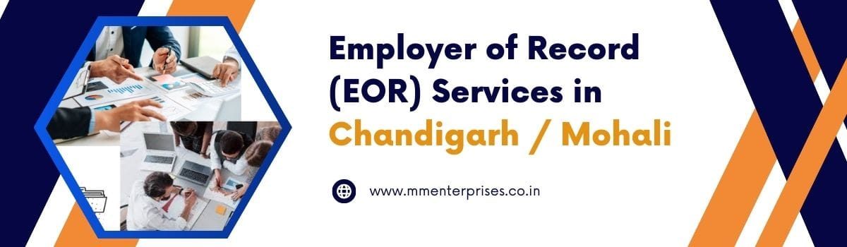 Employer of Record (EOR) Services in Chandigarh / Mohali