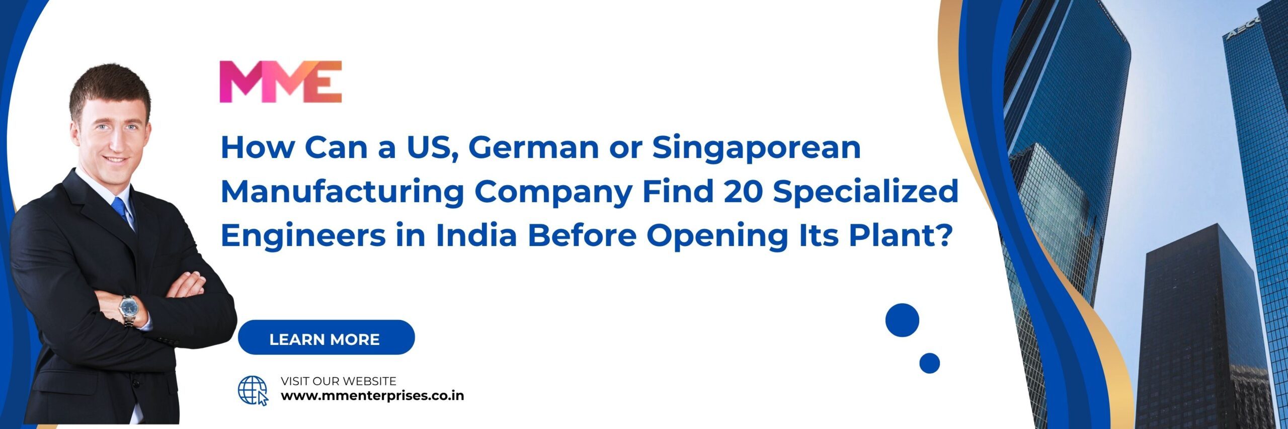 How Can a US, German or Singaporean Manufacturing Company Find 20 Specialized Engineers in India Before Opening Its Plant?